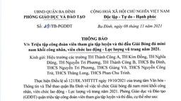 Thông báo số 29/TB-PGDĐT ngày 8/11/2021 của Phòng GDĐT quận Ba Đình về việc Triệu tập công đoàn viên tham gia tập luyện và thi đấu Giải Bóng đá mini nam khối Công nhân- Viên chức- Lực lượng vũ trang năm 2021