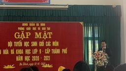 Gặp mặt học sinh các đội tuyển tham dự Kỳ thi học sinh giỏi các môn văn hóa và Khoa học lớp 9 cấp Thành phố năm học 2020 – 2021