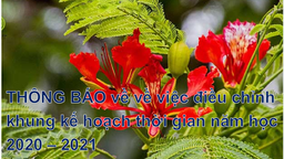 THÔNG BÁO về việc điều chỉnh khung kế hoạch thời gian năm học 2020 – 2021
