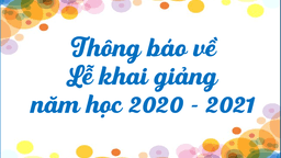 Thông báo về Lễ khai giảng năm học 2020- 2021