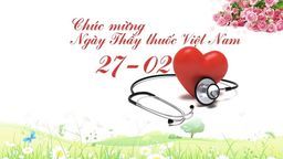 Chúc mừng Ngày Thầy thuốc Việt Nam