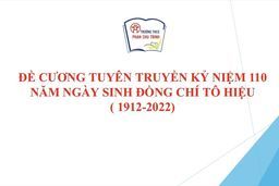 Đề cương tuyên truyền kỷ niệm 110 năm Ngày sinh đồng chí Tô Hiệu (1912 – 2022)