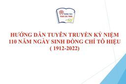 Hướng dẫn tuyên truyền kỷ niệm 110 năm Ngày sinh đồng chí Tô Hiệu (1912 – 2022)