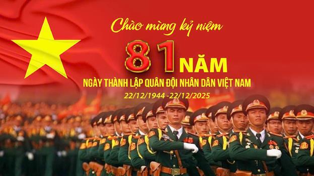 Ngày 22/12 – Dấu mốc lịch sử vẻ vang của Quân đội Nhân dân Việt Nam