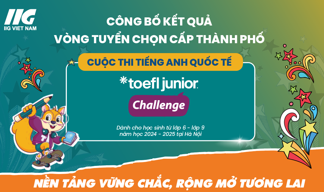 THCS Phan Chu Trinh: 3 học sinh đạt điểm tuyệt đối tại kỳ thi TOEFL Junior Challenge năm học 2024–2025