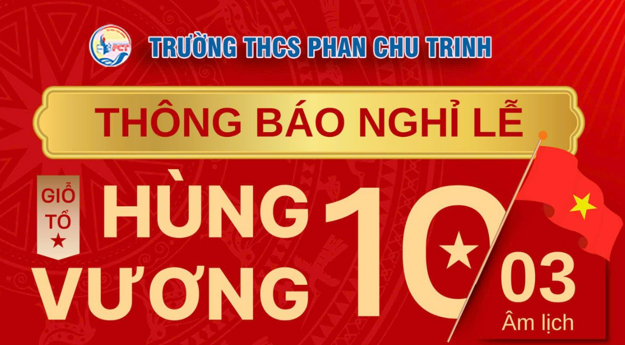 Trường THCS Phan Chu Trinh thông báo nghỉ lễ Giỗ Tổ Hùng Vương