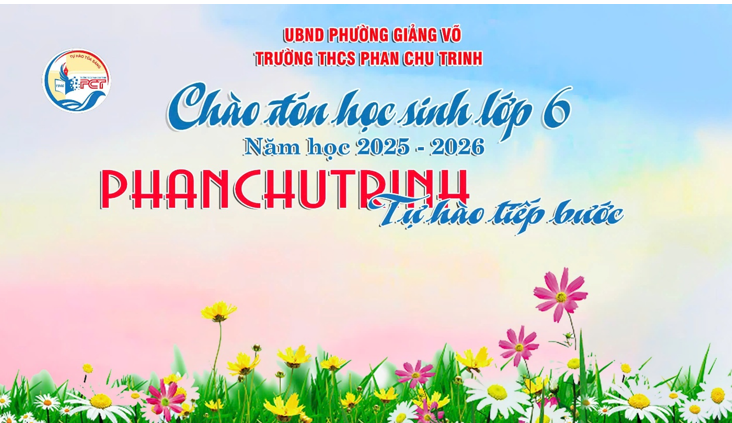 Trường THCS Phan Chu Trinh chào đón học sinh lớp 6: Một ngày rực rỡ sắc màu và ấm áp tình thầy trò