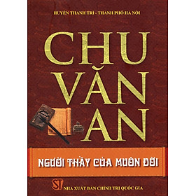 Chu Văn An - Người Thầy Của Môn Đời