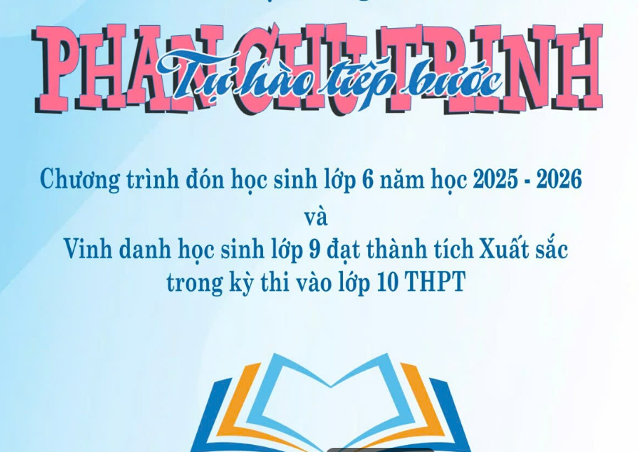 Chương trình đặc biệt dành cho phụ huynh và học sinh khối lớp 6 năm học 2025-2026: Phan Chu Trinh- Tự hào tiếp bước